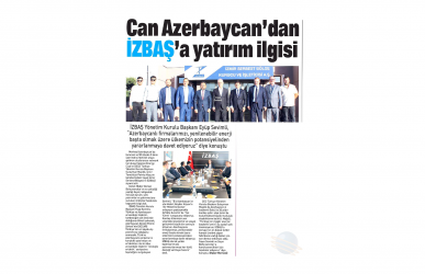 İzbaş - Новости в прессе - FROM SISTER AZERBAIJAN INVESTMENT INTEREST IN İZBAŞ